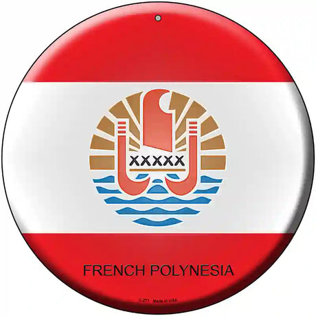 French Polynesia Country Novelty Metal Circular Sign 12" (C)