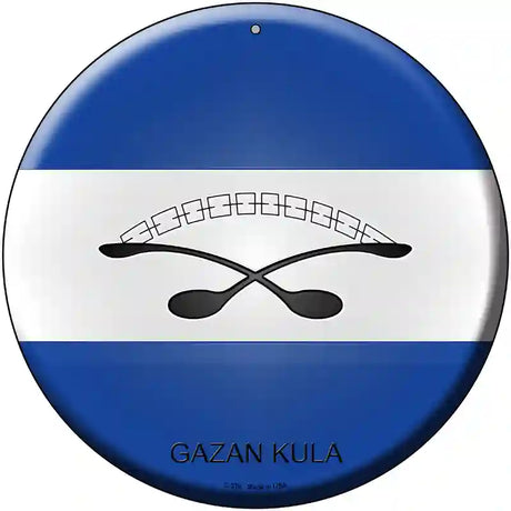 Gazan Kula Country Novelty Metal Circular Sign 12" (C)