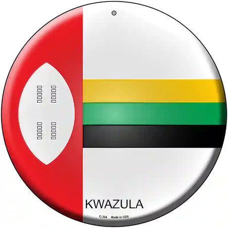 Kwazula Country Novelty Metal Circular Sign 12" (C)