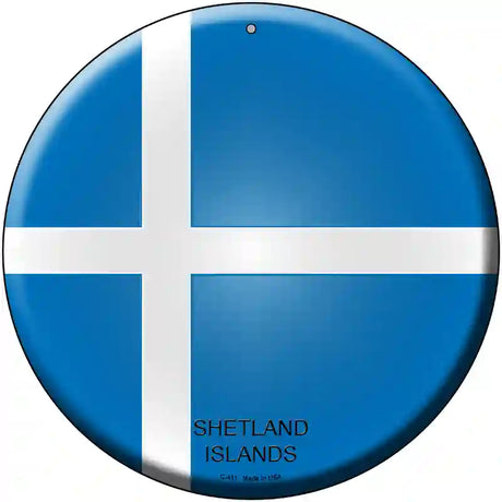 Shetland Islands Country Novelty Metal Circular Sign 12" (C)