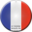 St Pierre Miquelon Country Novelty Metal Circular Sign 12" (C)