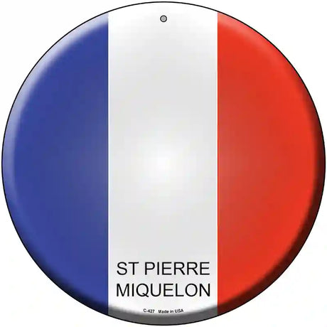 St Pierre Miquelon Country Novelty Metal Circular Sign 12" (C)