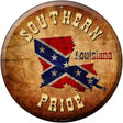 Southern Pride Louisiana Novelty Metal Circular Sign 12" (C)