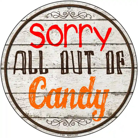 Sorry Out Of Candy Novelty Metal Circular Sign 12" (C)