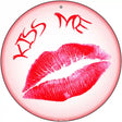 Kiss Me Novelty Metal Circular Sign 12" (C)