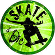 Skate or Die Novelty Metal Circular Sign 12" (C)