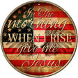 When I Rise Novelty Metal Circular Sign 12" (C)