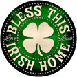 Bless This Irish Home Novelty Metal Circular Sign 12" (C)