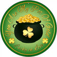 You Are My Pot Of Gold Novelty Metal Circular Sign 12" (C)