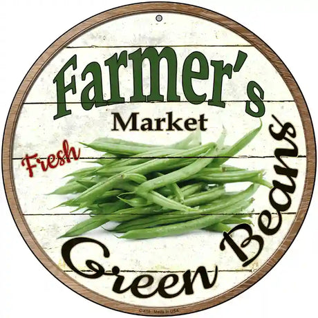 Farmers Market Green Beans Novelty Metal Circular Sign 12" (C)