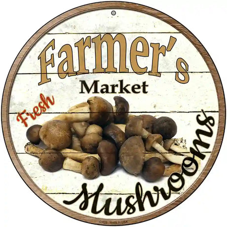 Farmers Market Mushrooms Novelty Metal Circular Sign 12" (C)