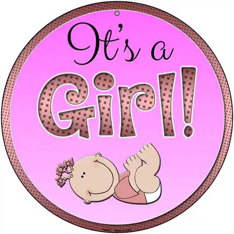 Its A Girl Novelty Metal Circular Sign 12" (C)