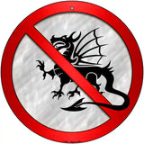 No Dragons Novelty Metal Circular Sign 12" (C)