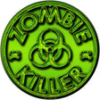 Zombie Killer Novelty Metal Circular Sign 12" (C)