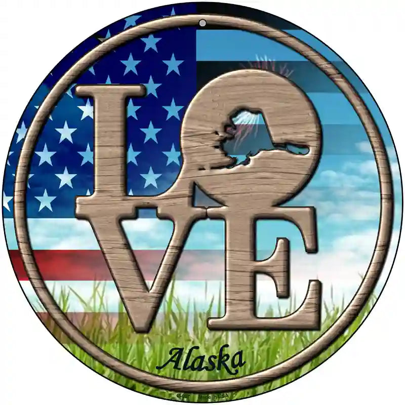 Love Alaska Novelty Metal Circular Sign 12" (C)