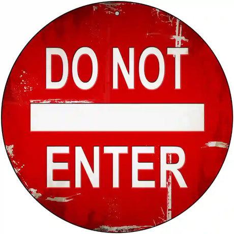 Do Not Enter Rusty Novelty Metal Circular Sign 12" (C)