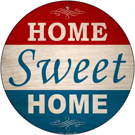 Home Sweet Home Novelty Metal Circular Sign 12" (C)