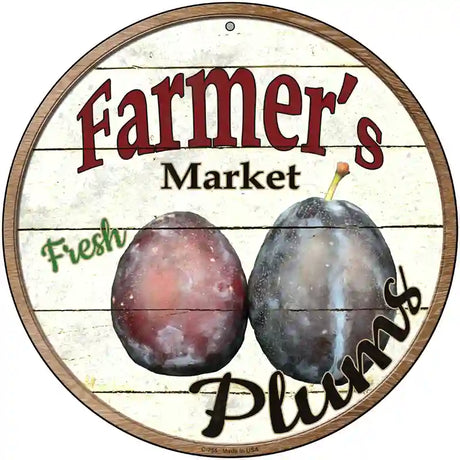 Farmers Market Plum Novelty Metal Circular Sign 12" (C)