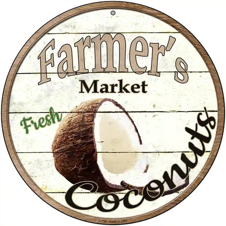 Farmers Market Coconut Novelty Metal Circular Sign 12" (C)