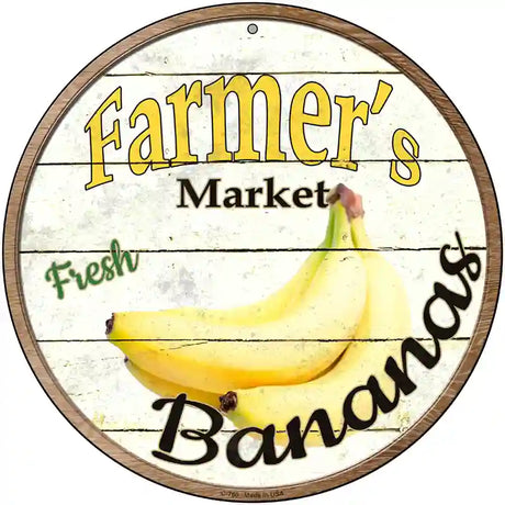 Farmers Market Bananas Novelty Metal Circular Sign 12" (C)