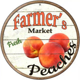 Farmers Market Peaches Novelty Metal Circular Sign 12" (C)