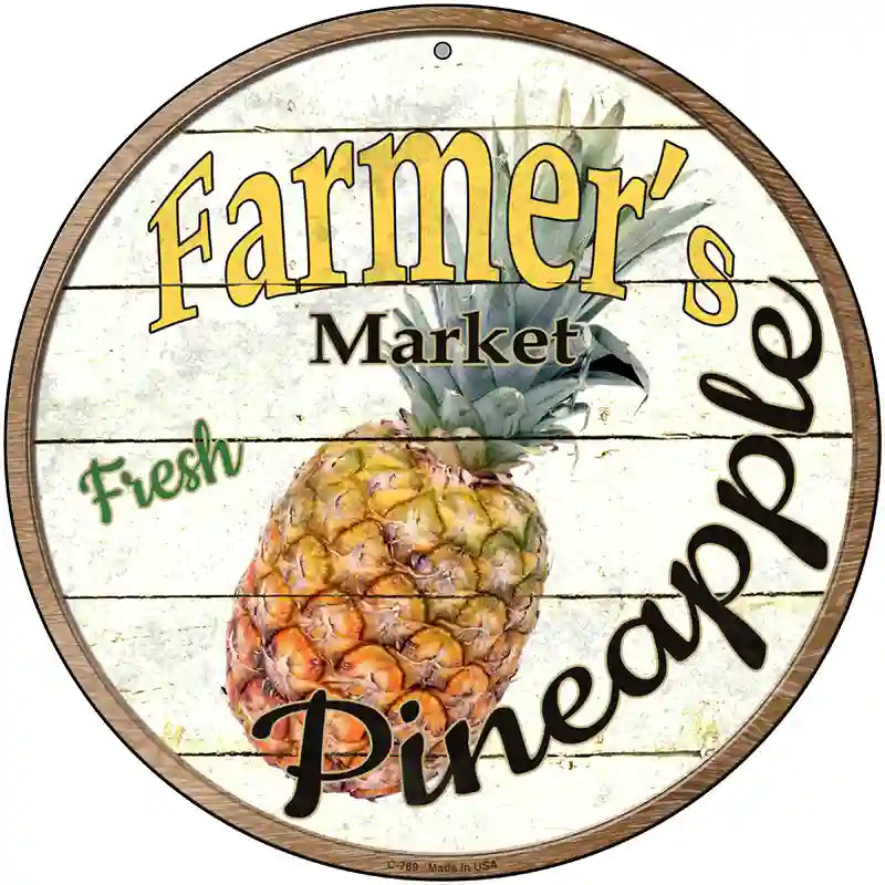 Farmers Market Pineapple Novelty Metal Circular Sign 12" (C)