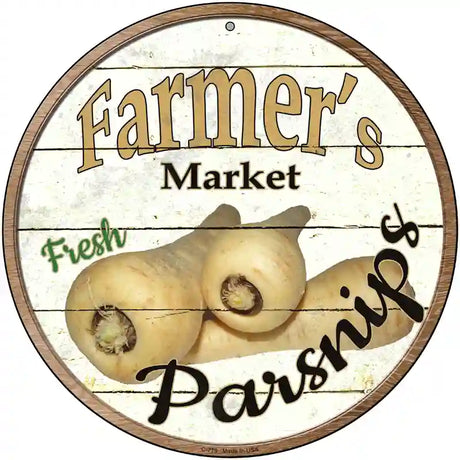 Farmers Market Parsnips Novelty Metal Circular Sign 12" (C)