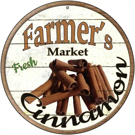 Farmers Market Cinnamon Novelty Metal Circular Sign 12" (C)