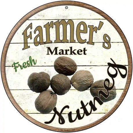 Farmers Market Nutmeg Novelty Metal Circular Sign 12" (C)