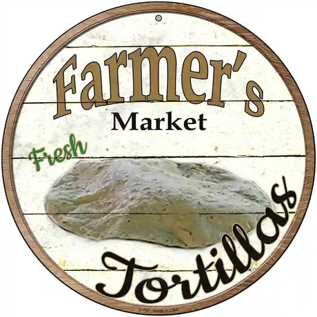 Farmers Market Tortillas  Novelty Metal Circular Sign 12" (C)