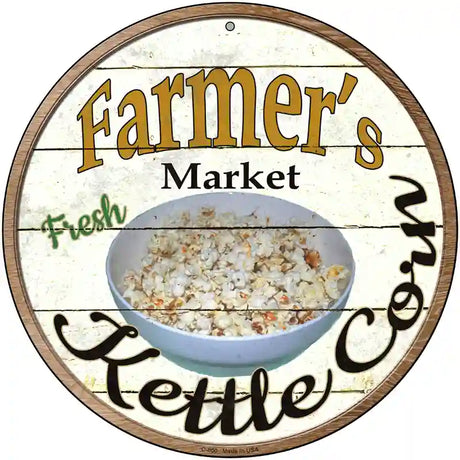 Farmers Market Kettle Corn Novelty Metal Circular Sign 12" (C)