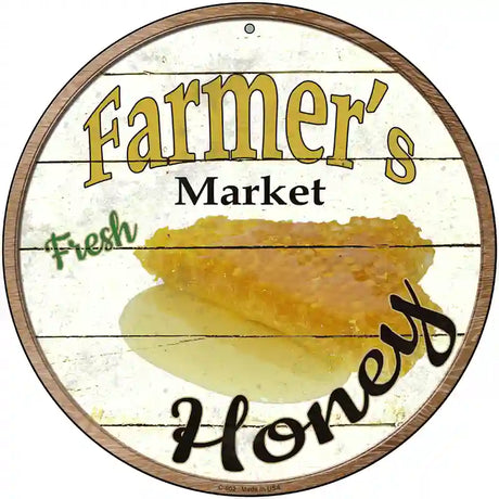 Farmers Market Honey Novelty Metal Circular Sign 12" (C)