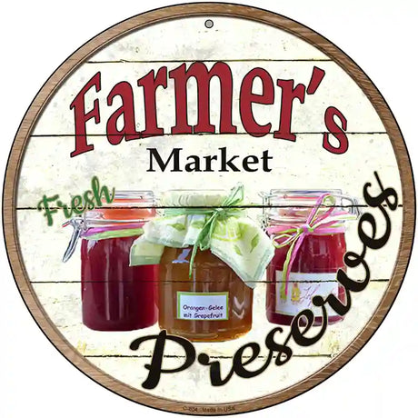 Farmers Market Preserves Novelty Metal Circular Sign 12" (C)