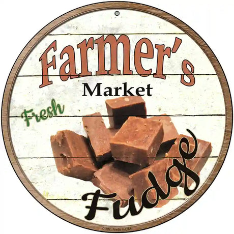 Farmers Market Fudge Novelty Metal Circular Sign 12" (C)