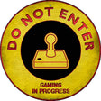 Do Not Enter Joystick Gaming In Progress Novelty Metal Circular Sign Wholesale