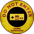 Do Not Enter Gaming In Progress Novelty Metal Circular Sign Wholesale