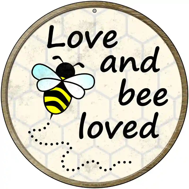 Love and Bee Loved Novelty Metal Circular Sign 12" (C)