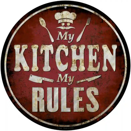 My Kitchen My Rules Novelty Metal Circular Sign 12" (C)