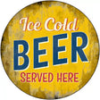 Ice Cold Beer Served Here Novelty Metal Circular Sign 12" (C)