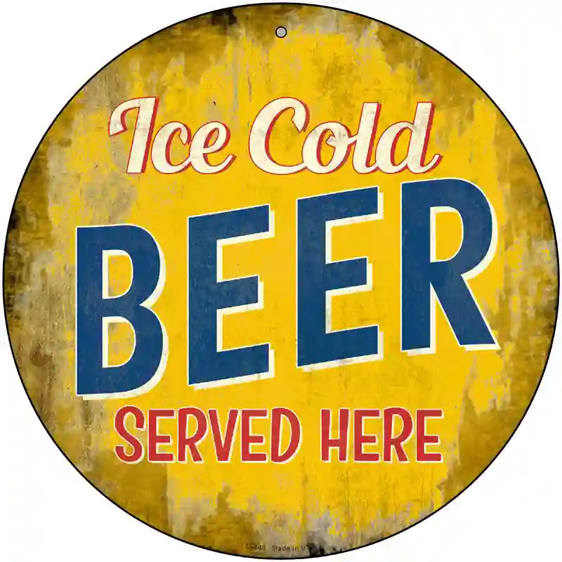 Ice Cold Beer Served Here Novelty Metal Circular Sign 12" (C)