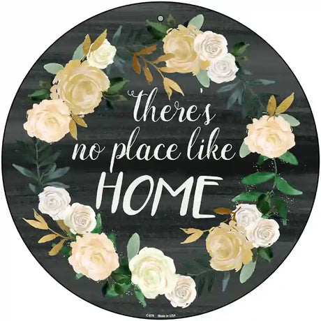 No Place Like Home Novelty Metal Circular Sign 12" (C)