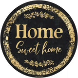 Home Sweet Home Black Novelty Metal Circular Sign 12" (C)