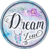 Dream Zone Novelty Metal Circular Sign 12" (C)