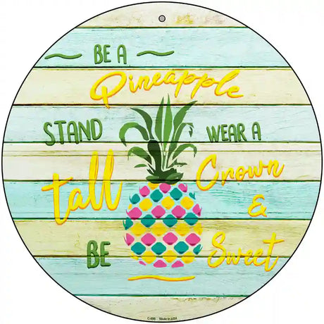 Be A Pineapple Novelty Metal Circle Sign 12" (C)