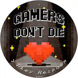 Gamers Dont Die Heart Novelty Metal Circle Sign 12" (C)