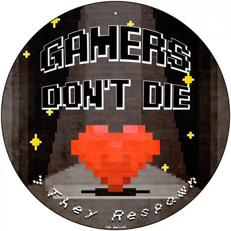 Gamers Dont Die Heart Novelty Metal Circle Sign 12" (C)