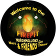 Welcome to the Firepit Novelty Metal Circular Sign 12" (C)