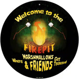 Welcome to the Firepit Novelty Metal Circular Sign 12" (C)