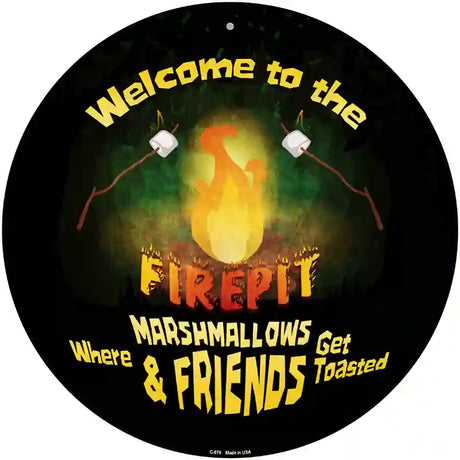 Welcome to the Firepit Novelty Metal Circular Sign 12" (C)