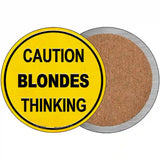 Caution Blondes Thinking Novelty Metal Circular Sign 3.5" (CC)